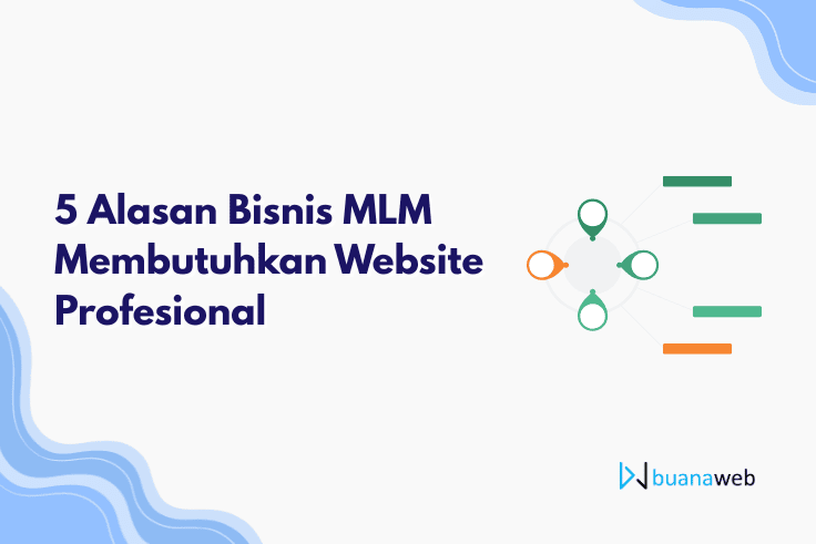 5 Alasan Bisnis MLM Membutuhkan Website Profesional
