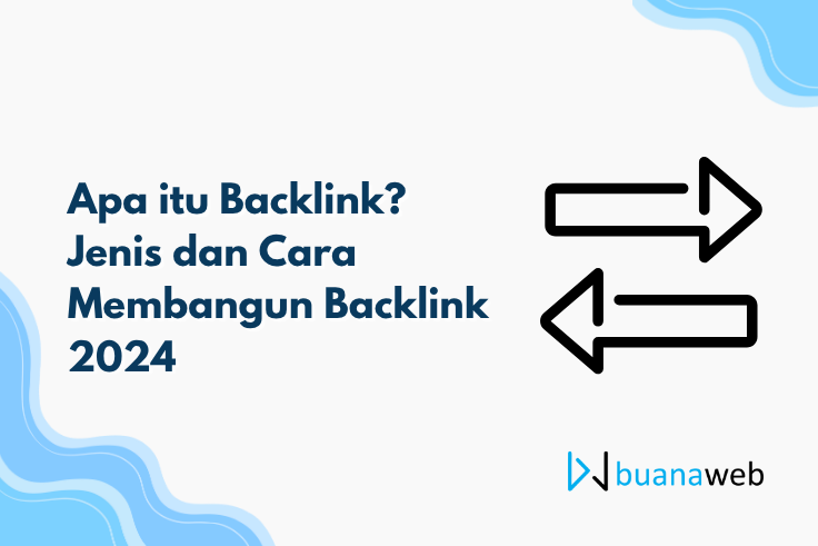 Apa itu Backlink? Jenis dan Cara Membangun Backlink 2024