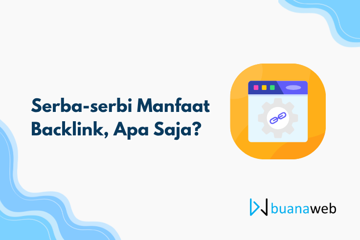 Serba-serbi Manfaat Backlink, Apa Saja?
