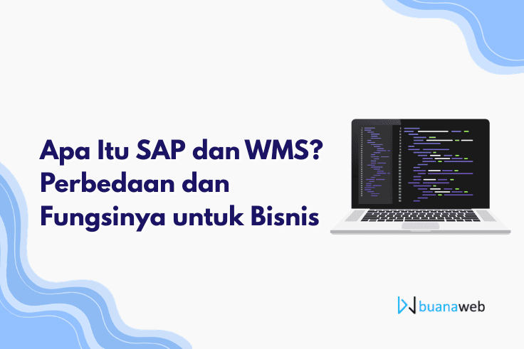Apa Itu SAP dan WMS? Perbedaan dan Fungsinya untuk Bisnis