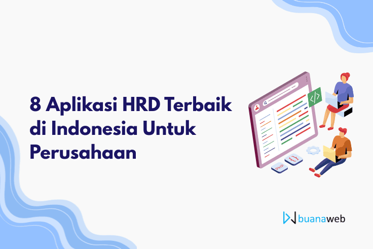 8 Aplikasi HRD Terbaik di Indonesia Untuk Perusahaan