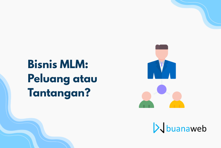 Bisnis MLM: Peluang atau Tantangan?