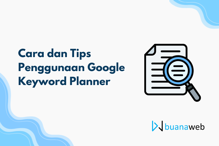 Cara dan Tips Penggunaan Google Keyword Planner