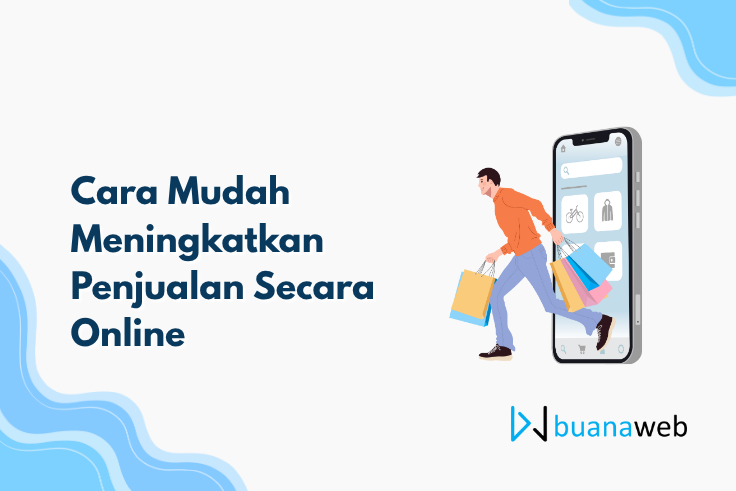 Cara Mudah Meningkatkan Penjualan Secara Online