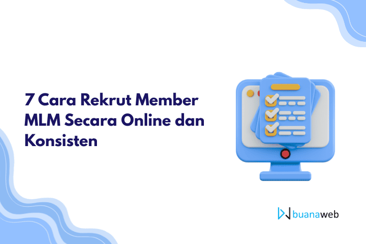 7 Cara Rekrut Member MLM Secara Online dan Konsisten