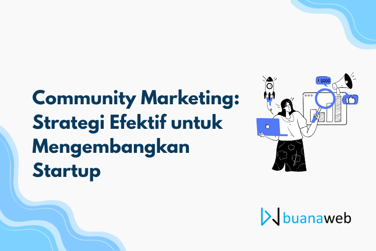 Community Marketing: Strategi Efektif untuk Mengembangkan Startup