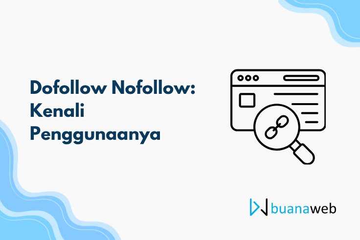 Dofollow Nofollow: Kenali Penggunaanya