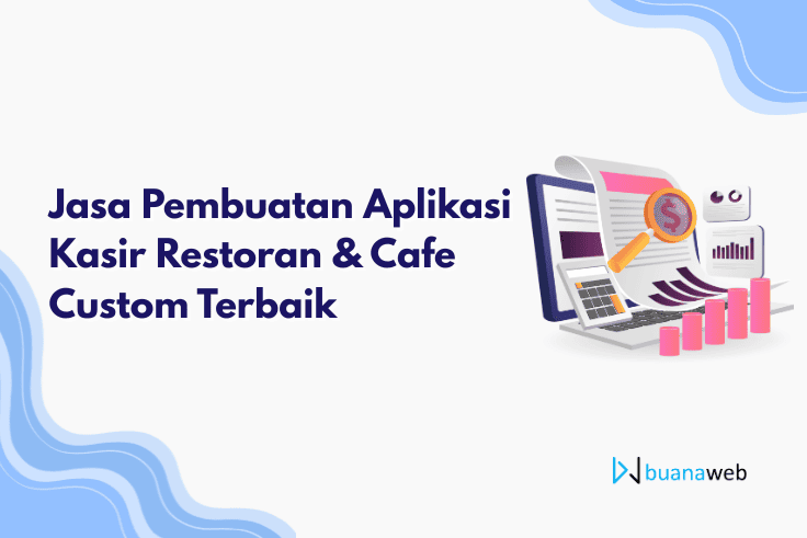 Jasa Pembuatan Aplikasi Kasir Restoran & Cafe Custom Terbaik