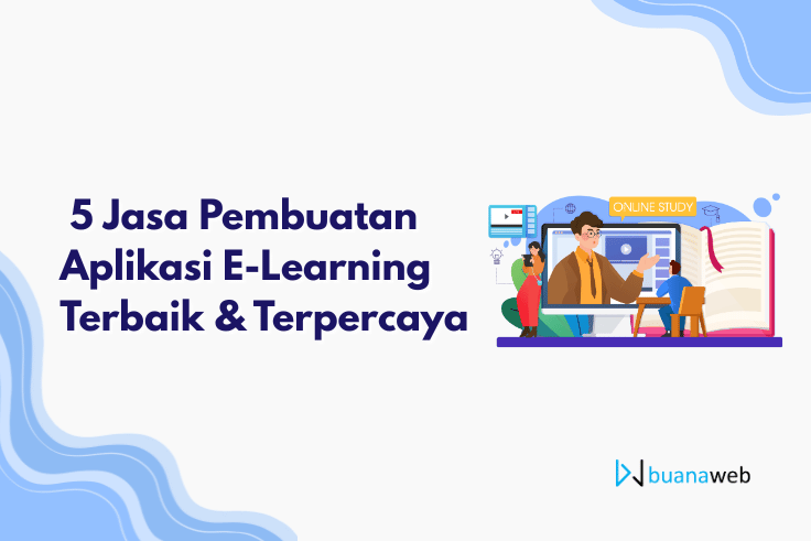  5 Jasa Pembuatan Aplikasi E-Learning Terbaik & Terpercaya