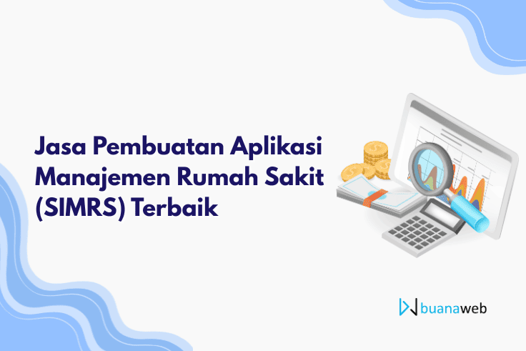 Jasa Pembuatan Aplikasi Manajemen Rumah Sakit (SIMRS) Terbaik
