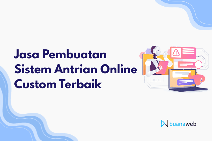 Jasa Pembuatan Sistem Antrian Online Custom Terbaik