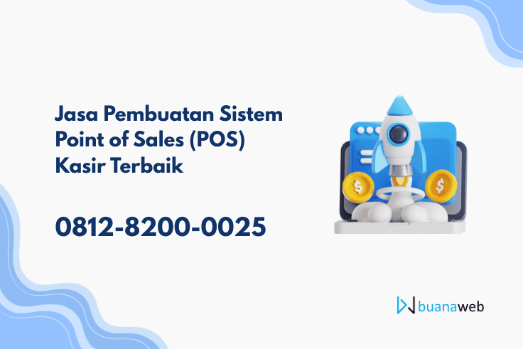 Jasa Pembuatan Sistem Point of Sales (POS) Kasir Terbaik