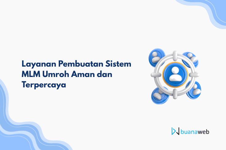 Layanan Pembuatan Sistem MLM Umroh Aman dan Terpercaya