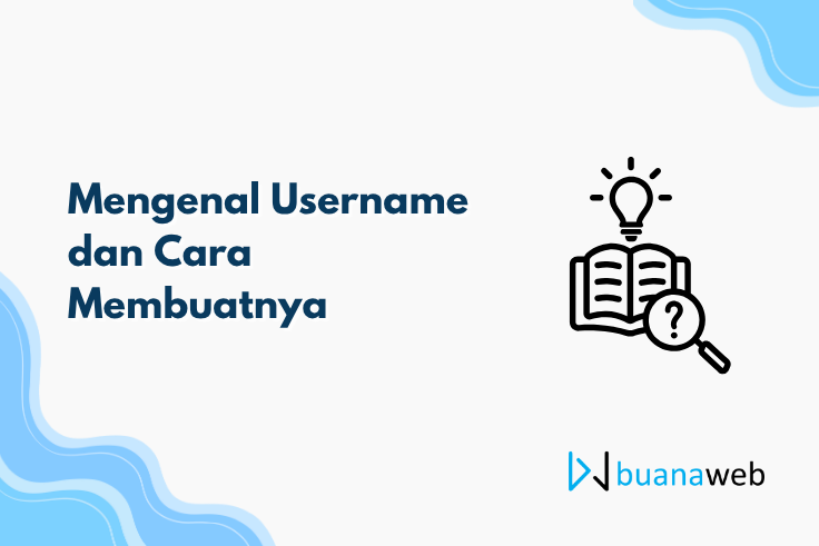 Mengenal Username dan Cara Membuatnya
