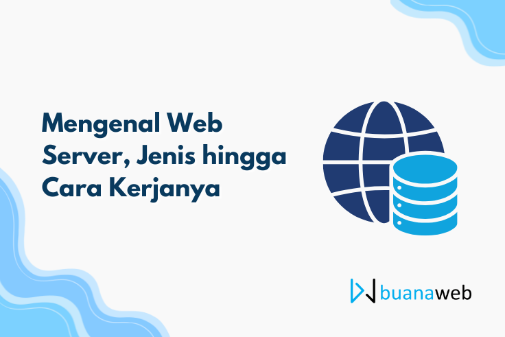 Mengenal Web Server, Jenis hingga Cara Kerjanya