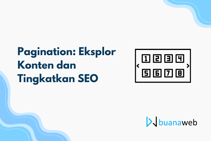 Pagination: Eksplor Konten dan Tingkatkan SEO