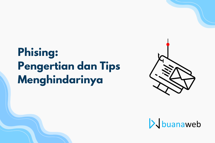Phising: Pengertian dan Tips Menghindarinya