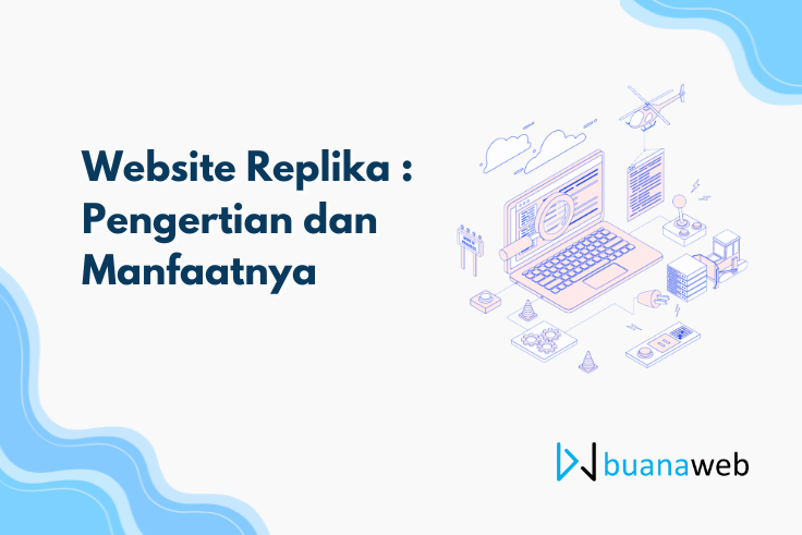 Website Replika : Pengertian dan Manfaatnya