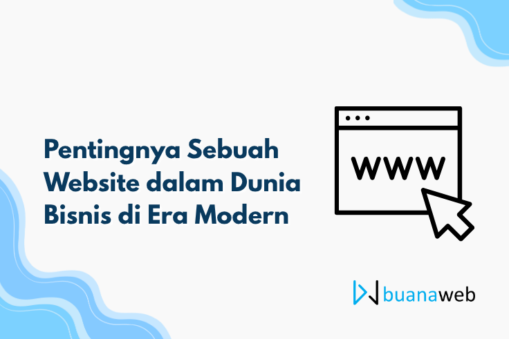 Pentingnya Sebuah Website dalam Dunia Bisnis di Era Modern