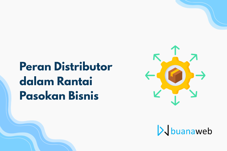 Peran Distributor dalam Rantai Pasokan Bisnis