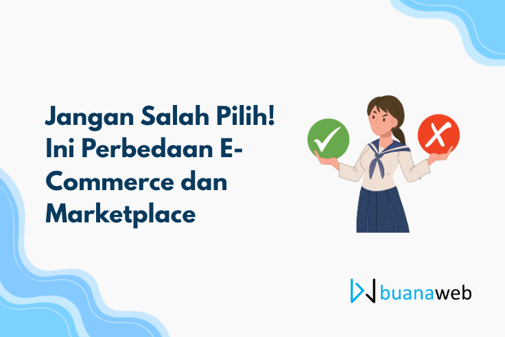 Jangan Salah Pilih! Ini Perbedaan E-Commerce dan Marketplace