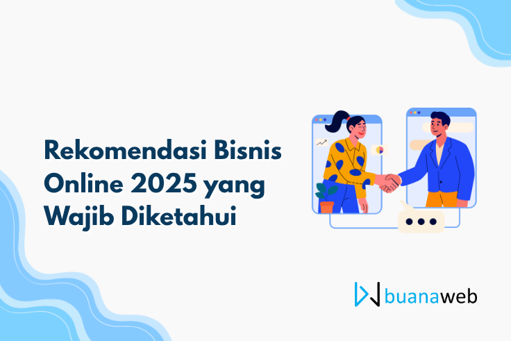 Rekomendasi Bisnis Online 2025 yang Wajib Diketahui