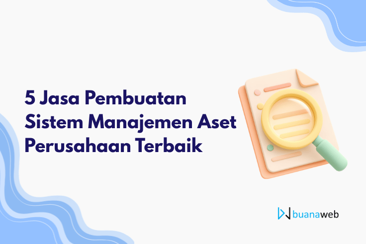 5 Jasa Pembuatan Sistem Manajemen Aset Perusahaan Terbaik