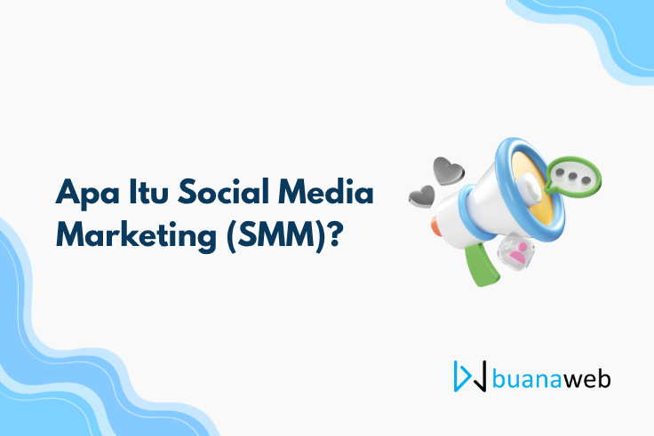 Apa Itu Social Media Marketing (SMM)?
