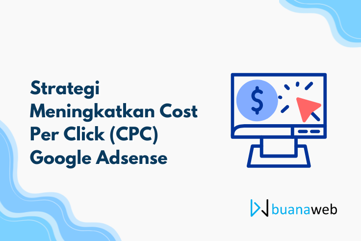 Strategi Meningkatkan Cost Per Click (CPC) Google Adsense