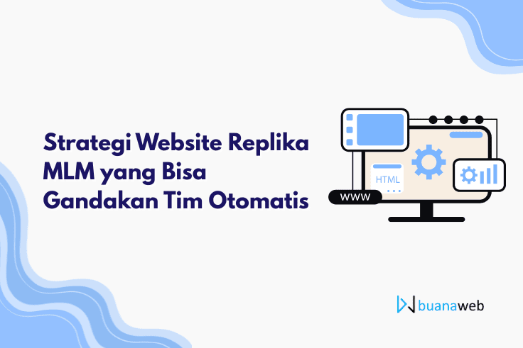 Strategi Website Replika MLM yang Bisa Gandakan Tim Otomatis