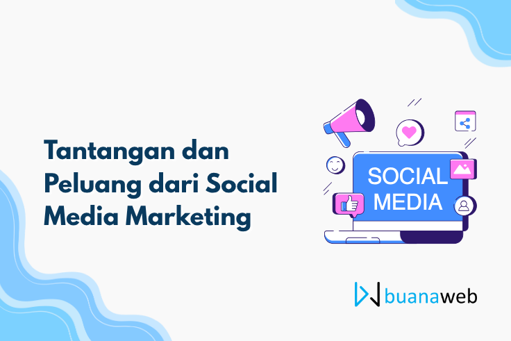 Tantangan dan Peluang dari Social Media Marketing