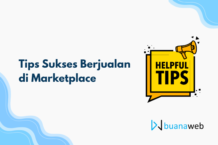 Tips Sukses Berjualan di Marketplace 