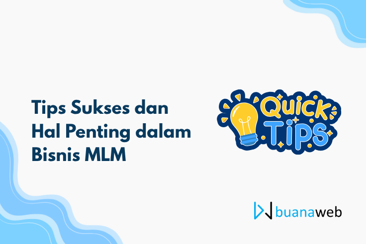 Tips Sukses dan Hal Penting dalam Bisnis MLM 