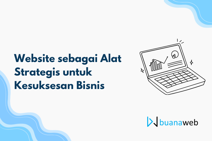 Website sebagai Alat Strategis untuk Kesuksesan Bisnis 